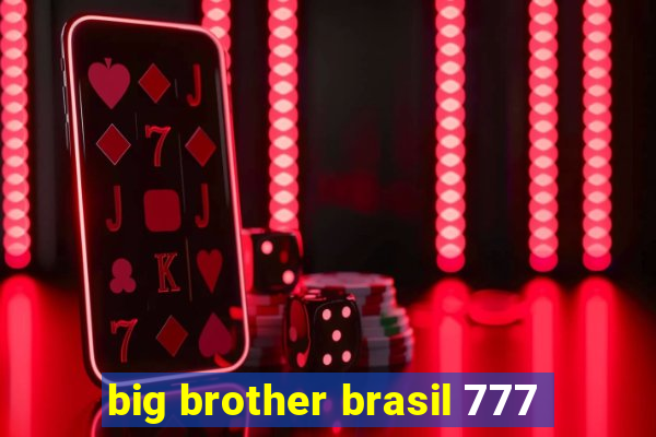 big brother brasil 777